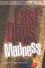 Last Days Madness: Obsession
