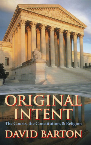 Original Intent: The Courts the Constitution & Religion