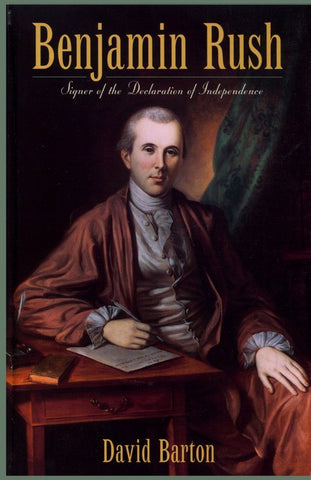 Benjamin Rush: Signer of the Declaration of Independence