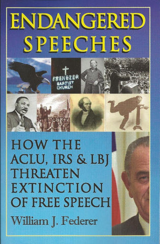 Endangered Speeches-How the ACLU, IRS & LBJ Threaten Free Speech