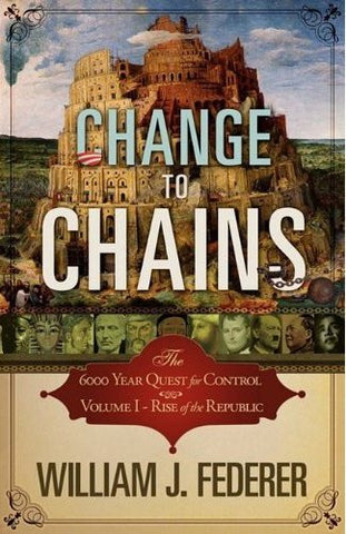 Change to Chains: The 6000 Year Quest for Control - Vol. I